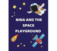 Nina and the Space Playground: A Coloring Adventure with Newton’s Laws of Motion. Ages 5+
