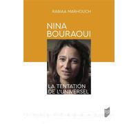 Nina Bouraoui La tentation de l'universel - Rabiaa Marhouch - Presses Universitaires Rennes - broché - Essai