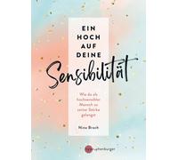 Nina Brach Ein Hoch auf deine Sensibilität: Wie du als hochsensibler Men (Poche)