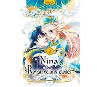 Nina du Royaume aux étoiles - Tome 2 - Rikachi - Michel Lafon - broché - Manga