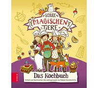 Nina Dulleck Ch Die Schule der magischen Tiere - Das Kochbuch: Einfach z (Relié)