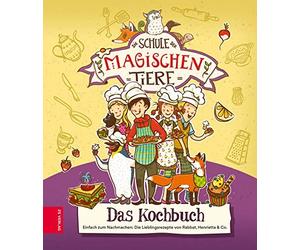 Nina Dulleck Ch Die Schule der magischen Tiere - Das Kochbuch: Einfach z (Relié)
