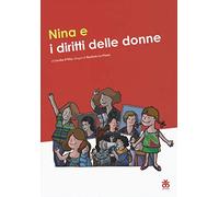Nina e i diritti delle donne. Ediz. a colori