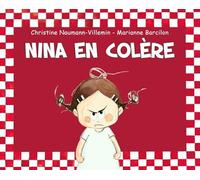 Christine Naumann-Villemin, ill. Marianne Barcilon – Nina en colère – Cartonné