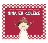 Nina en colère Marianne Barcilon (Illustration), Christine Naumann-Villemin (Auteur)