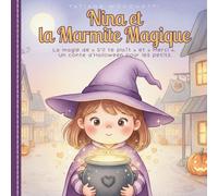 Nina et la Marmite Magique: La magie de « s’il te plaît » et « merci » - un conte d’Halloween pour les enfants de 3-5 ans