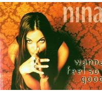 Nina – Wanna Feel So Good – CD
