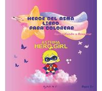 NIÑA HEROE DEL ASMA LIBRO PARA COLOREAR: Aprendiendo a Respirar