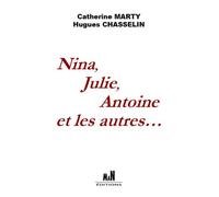 Nina, Julie, Antoine et les autres - CATHERINE MARTY, HUG - Man Editions - broché - Roman
