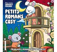 Nina Luma - Snuggly Friends - Petits romans cosy - Coloriages mignons et enchantés - Cosy colo