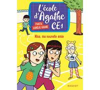 Nina, ma nouvelle amie: L'école d'Agathe CE1
