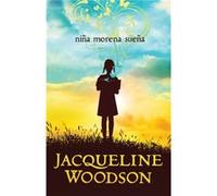 Nina Morena Suena Brown Girl Dreaming by Jacqueline Woodson Jacqueline Woodson (Auteur)