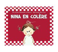 Christine Naumann-Villemin, ill. Marianne Barcilon – Nina en colère – Cartonné