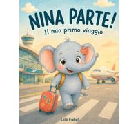 NINA PARTE!: Il mio primo viaggio