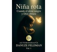 Niña Rota: Cuando el alma sangra y Dios abraza