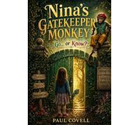 Nina’s Gatekeeper Monkey: Always stay curious, and never be afraid to step through the gate.
