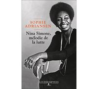 Nina Simone, mélodie de la lutte: Jeune, douée & noire : l'origine d'une légende