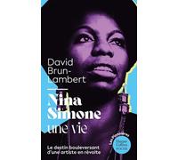 Nina Simone, une vie: La biographie de la militante afro féministe, pionnière du jazz