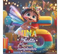 NINA, TU HADITA DEL QUINTO CUMPLEAÑOS: Libro personalizable para niños y niñas de 5 años - Regalo original para el quinto cumpleaños y recuerdo del quinto año de vida.