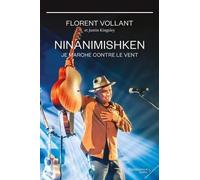 Ninanimishken. je marche contre le vent