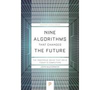 Nine Algorithms That Changed the Future: The Ingenious Ideas That Drive Today's Computers