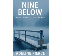 Nine Below: Where the cold keeps its secrets