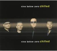 Nine Below Zero - Chilled [Import]