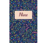 Nine: Cahier personnalisé avec prénom Nine | Cadeau d'anniversaire pour fille, femme, maman, sœur ... | Feuilles d'arbre | 110 pages lignée, Petit Format 6x9 pouces (15,24 x 22,86 cm)