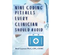 Nine Coding Pitfalls Every Clinician Should Avoid: A Practical Documentation and Coding Handbook for Clinicians