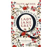 The Nine Day Queen Of England: Lady Jane Grey