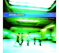 Nine Days - Madding Crowd