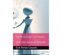 Nine essays of hope and one song of despair