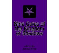 Nine Gates of the Kingdom of Shadows: Lost Books of the Necronomicon (Amethyst Edition) by Joshua Free (2012-12-02)