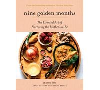 Nine Golden Months: The Essential Art of Nurturing the Mother-To-Be by Ou, Heng