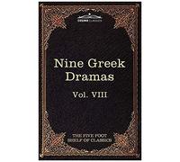 Nine Gr ramas By Aeschylus, Sophocles, Euripides, And Aristophanes