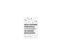 Nine Guiding Principles For Women In Higher Education