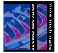Nine Inch Nails - Nine Inch Nails - Pretty Hate Machine