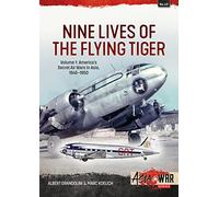 Nine Lives of the Flying Tiger: America’s Secret Air Wars in Asia, 1945-1950 (1)