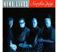 Nine Lives - Surfin' Pig