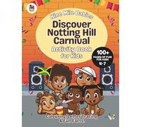 Nine Mile Babies Discover Notting Hill Carnival Children’s Activity Book for Kids Ages 4-7: Fun & Educational Colouring, Puzzles, and Games to Learn ... Hill Carnival - Culture & Windrush History