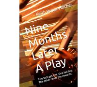 Nine Months Later - A Play: Two lads get lost. One lad lies. The other reaps the rewards.