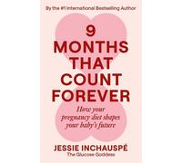 Nine Months That Count Forever How your pregnancy diet shapes your baby's future - Jessie Inchauspé - New River - ebook (ePub) - Livre