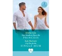 Nine Months To Marry The Princess / City Doc For The Single Mum