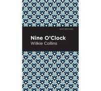 Nine O Clock by Wilkie Collins Wilkie Collins (Auteur)