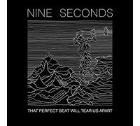 Nine Seconds – That Perfect Beat Will..