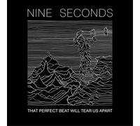 Nine Seconds – That Perfect Beat Will..