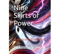 Nine Skirts of Power: All You Have To Do Is Change!!
