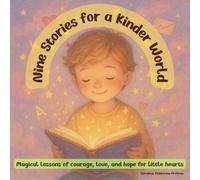 Nine Stories for a Kinder World: Magical lessons of courage, love, and hope for little hearts