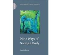 Nine Ways of Seeing a Body by Sandra Reeve Inconnu (Auteur)