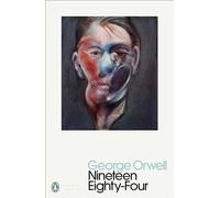 George Orwell – Nineteen eighty four (1984)